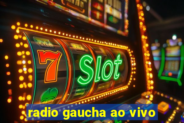 radio gaucha ao vivo